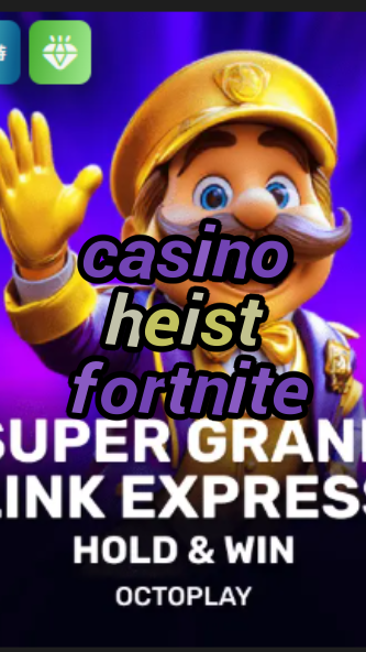 casino heist fortnite-casinoconnectioninc.w4cy2mdjlx2bf.com